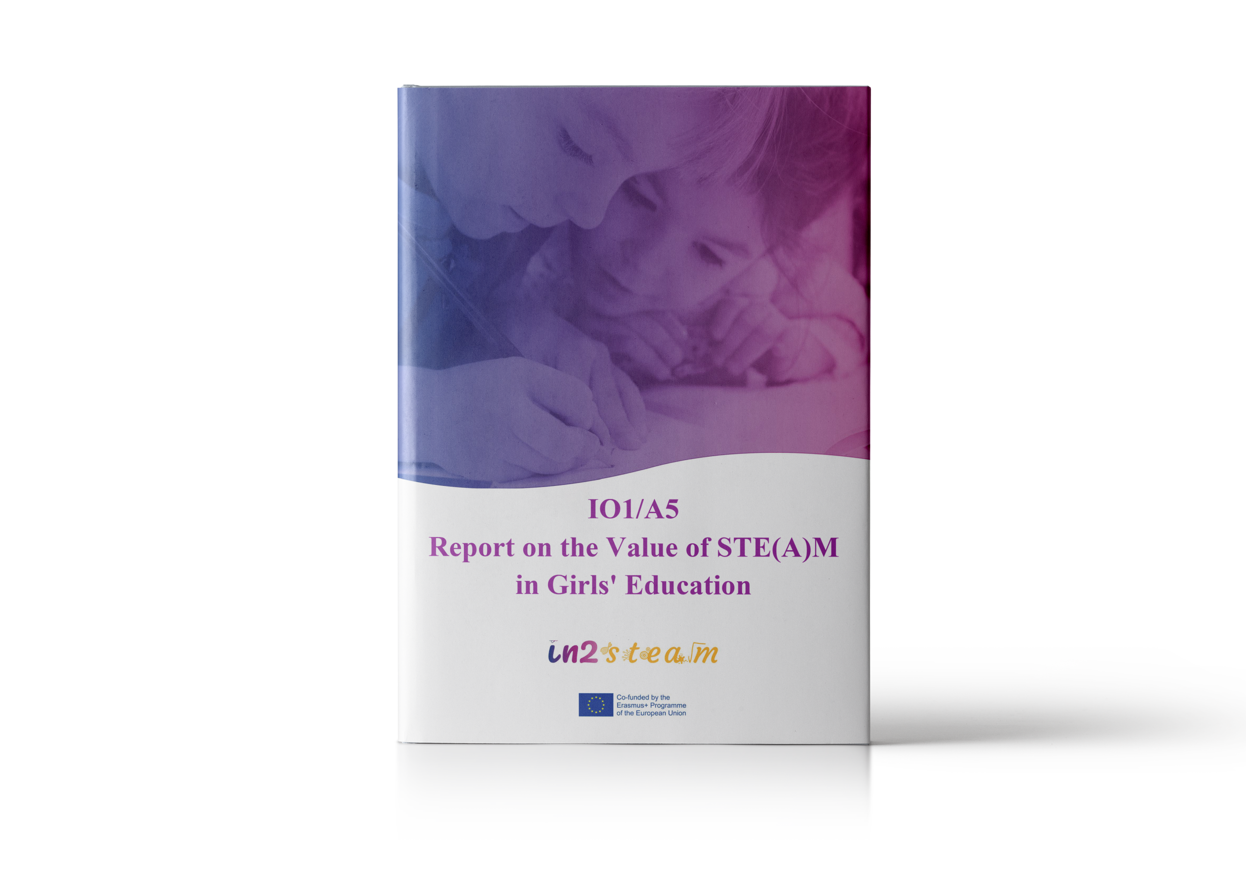 IN2STE(A)M: Report on the Value of STE(A)M in Girls’ Education